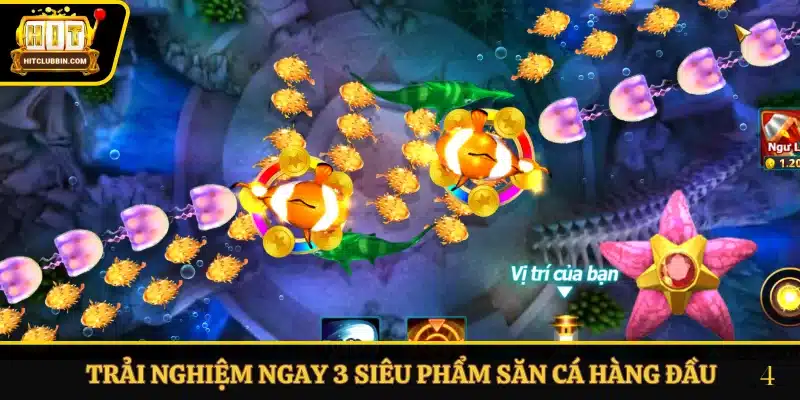 Trải nghiệm ngay 3 siêu phẩm săn cá hàng đầu
