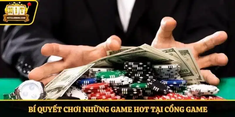 Top 5 Game Hot Nhất Tại Hitclub Người Mới Nên Tham Gia 7 Bí quyết chơi những game hot tại cổng game