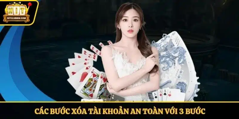 Cách Xóa Tài Khoản Hitclub - Hướng Dẫn Chi Tiết Trong 3 Phút 6 Các bước xóa tài khoản an toàn với 3 bước