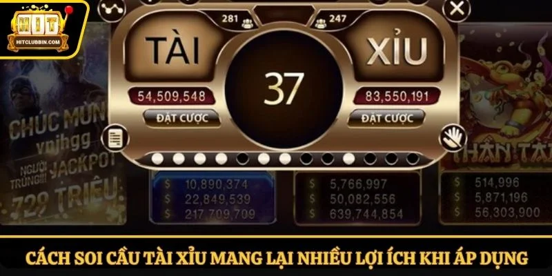 Cách soi cầu tài xỉu mang lại nhiều lợi ích khi áp dụng