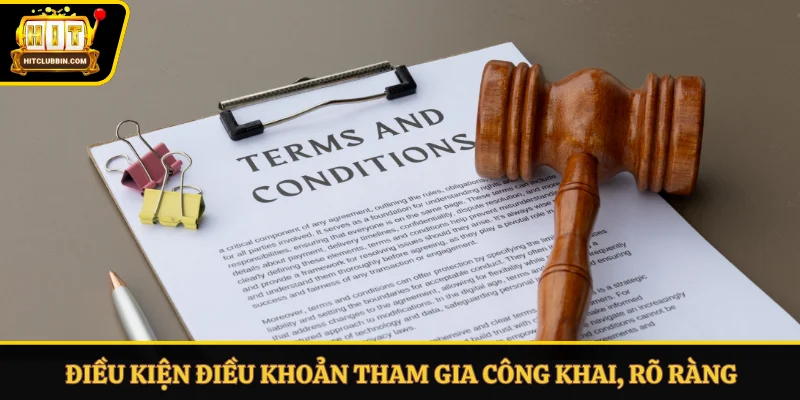 Điều kiện điều khoản tham gia công khai, rõ ràng