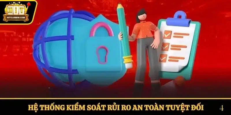 Hệ thống kiểm soát rủi ro an toàn tuyệt đối