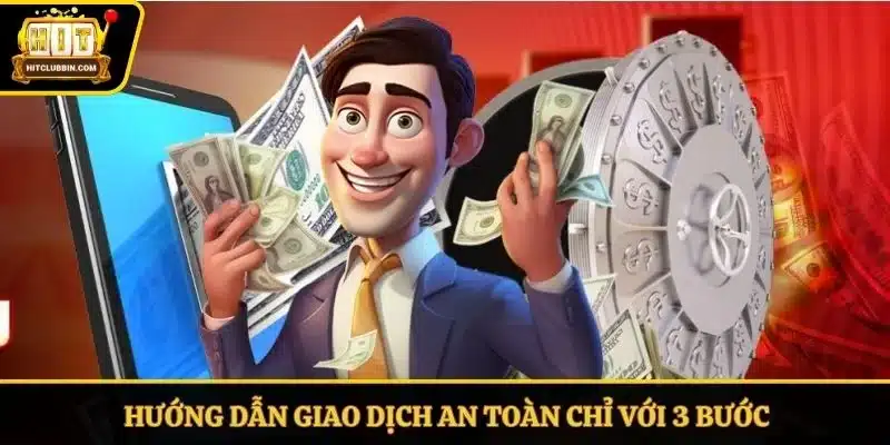 Hướng dẫn giao dịch an toàn chỉ với 3 bước