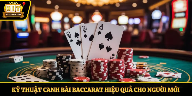 Kỹ thuật canh bài Baccarat