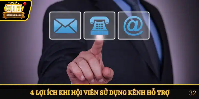 Liên Hệ Hitclub 3 4 lợi ích khi hội viên sử dụng kênh hỗ trợ