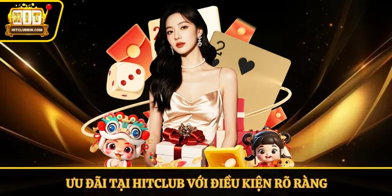 Mỗi chương trình ưu đãi Hitclub đều có điều kiện