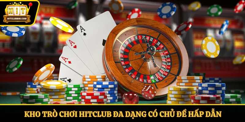 Mỗi trò chơi tại Hitclub với tỷ lệ thắng thưởng cao