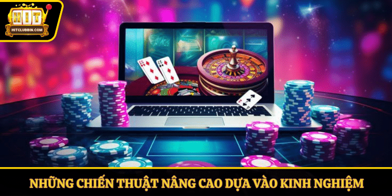Những chiến thuật nâng cao dựa vào kinh nghiệm