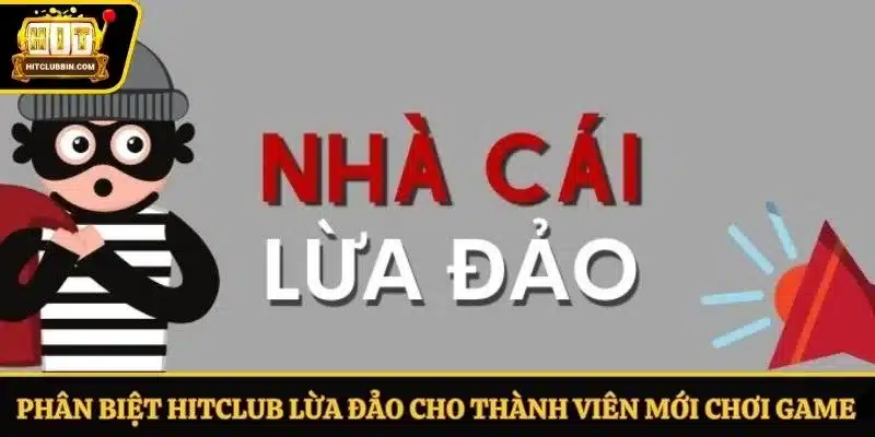 Phân biệt Hitclub lừa đảo