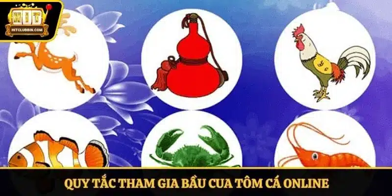 Quy tắc tham gia bầu cua tôm cá online