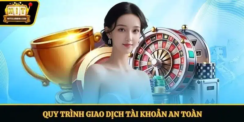 Quy trình giao dịch tài khoản an toàn
