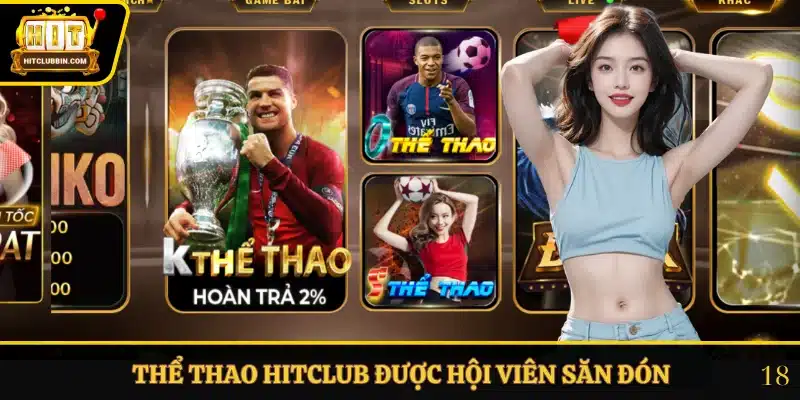 Thể Thao Hitclub 1 Thể thao Hitclub được hội viên săn đón