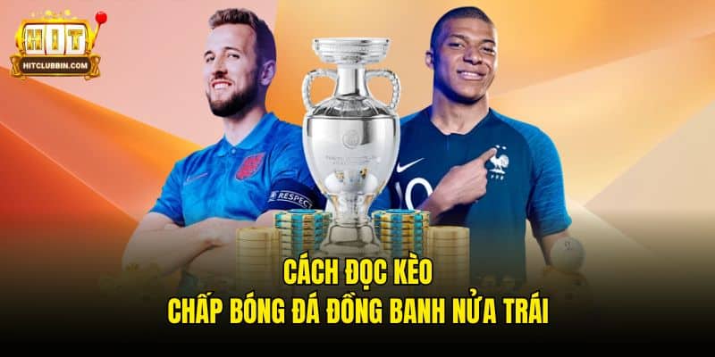 Hướng Dẫn Cách Đọc Kèo Chấp Bóng Đá Chuẩn Như Chuyên Gia 7 Hướng dẫn cách đọc kèo chấp bóng đá 1 trái