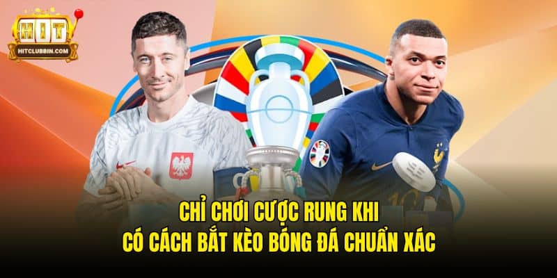 Cách Bắt Kèo Trong Bóng Đá - Bí Kíp Cá Cược Không Thua 7 Chỉ chơi cược rung khi có cách bắt kèo bóng đá chuẩn xác