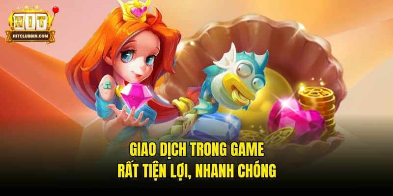 Bắn Cá Tiểu Tiên Cá Trực Tiếp - Game Giải Trí Hấp Dẫn 6 Giao dịch trong game rất tiện lợi, nhanh chóng