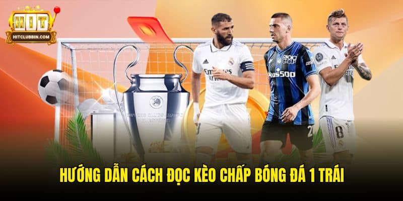 Hướng Dẫn Cách Đọc Kèo Chấp Bóng Đá Chuẩn Như Chuyên Gia 6 Cách đọc kèo chấp bóng đá đồng banh nửa trái