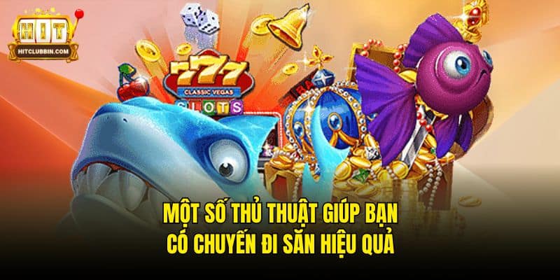Bắn Cá Rùa Xanh - Phiên Bản Game Săn Mồi Hấp Dẫn Tại Hitclub 7 Một số thủ thuật giúp bạn có chuyến đi săn hiệu quả