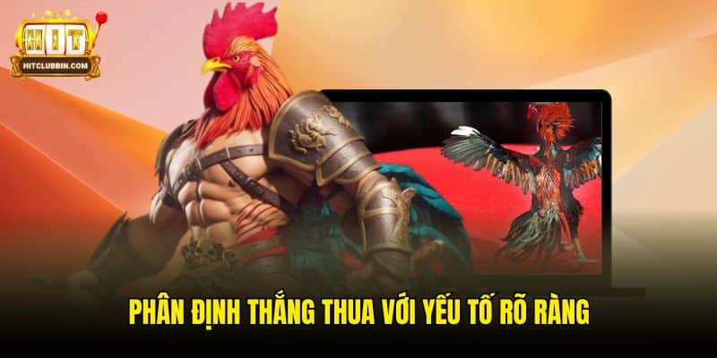 Đá Gà Tre Thomo - Tận Hưởng Trọn Vẹn Từng Phút Giây 6 Phân định thắng thua với yếu tố rõ ràng