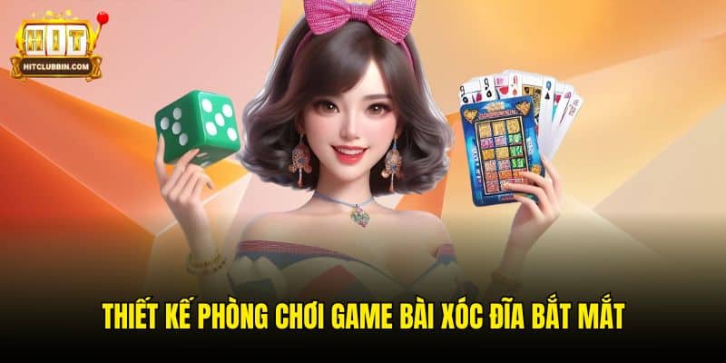 Thiết kế phòng chơi game bài Xóc Đĩa bắt mắt