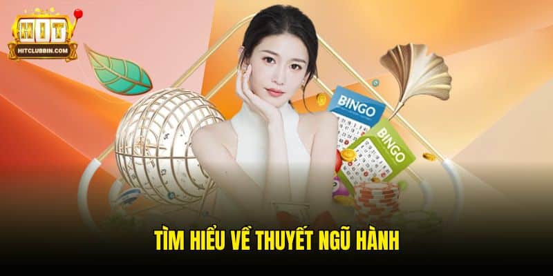 3 Phương Pháp Soi Cầu Ngũ Hành Hay, Chính Xác Tại Hitclub 5 Tìm hiểu về thuyết ngũ hành