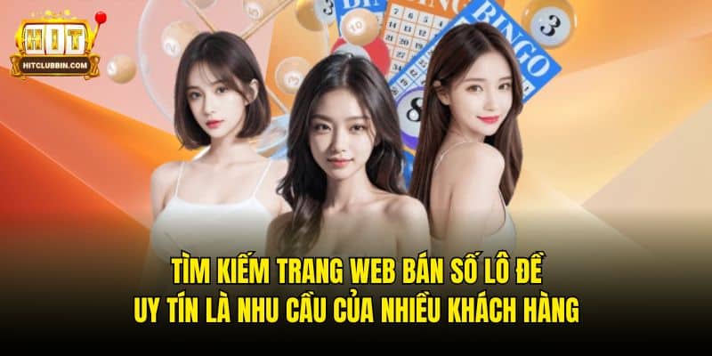 Top 5 Trang Web Bán Số Lô Đề Uy Tín Hàng Đầu Năm 2026 5 Tìm kiếm trang web bán số lô đề uy tín là nhu cầu của nhiều khách hàng